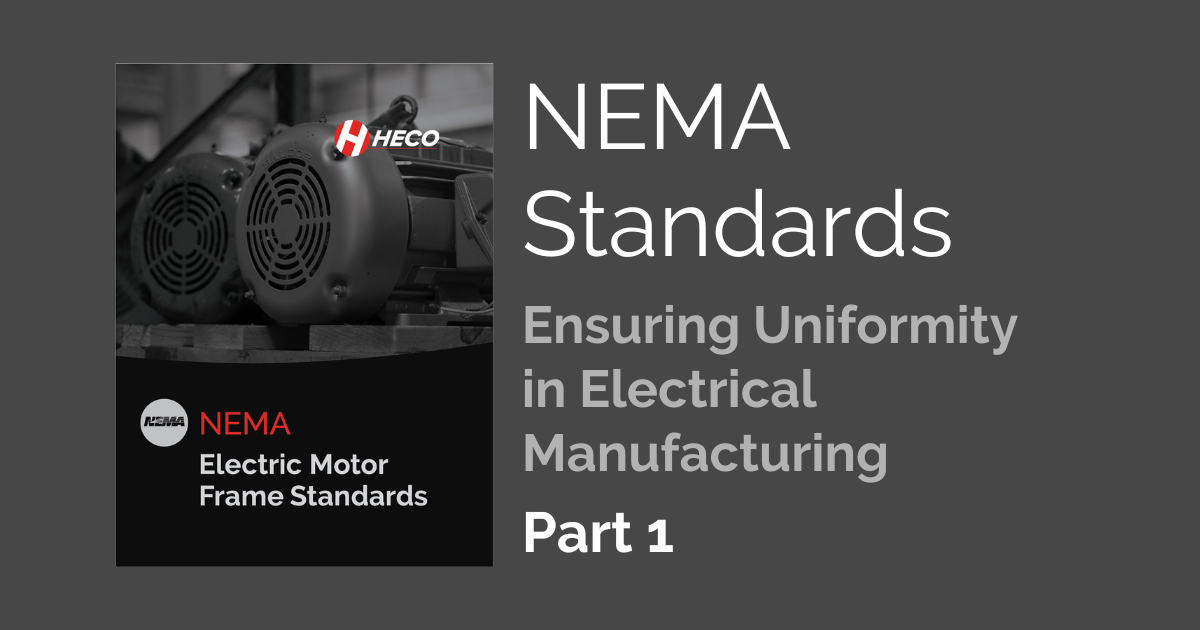 NEMA Standards, Part 1 – Ensuring Uniformity in Electrical Manufacturing