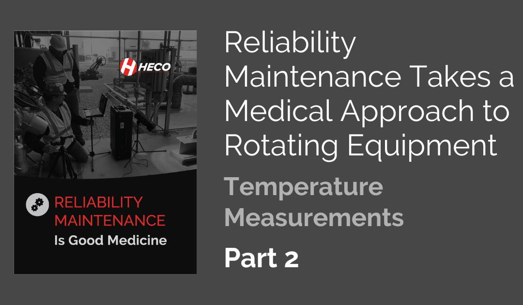 Reliability Maintenance Takes a Medical Approach to Rotating Equipment, Part 2 – Temperature Measurements