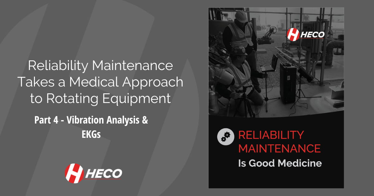Reliability Maintenance Takes a Medical Approach to Rotating Equipment, Part 4 – Vibration Analysis & EKGs